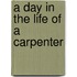 A Day in the Life of a Carpenter
