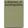A Dictionary of Sociolinguistics by Theresa Lillis