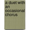 A Duet With An Occasional Chorus by Sir Arthur Conan Doyle