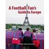 A Football Fan's Guide To Europe