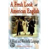 A Fresh Look At American English door Wallace L. Goldstein