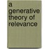A Generative Theory Of Relevance