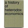 A History Of Heterodox Economics door Frederic Lee