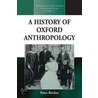 A History Of Oxford Anthropology door Riviere