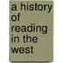 A History Of Reading In The West