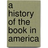 A History Of The Book In America door Onbekend