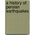 A History of Persian Earthquakes