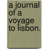 A Journal Of A Voyage To Lisbon. door Onbekend