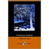 A Kentucky Cardinal (Dodo Press) by James Lane Allen