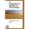 A Laboratory Guide In Physiology by Winfield Scott Hall