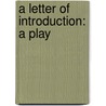 A Letter Of Introduction: A Play door Sidney Thompson