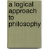 A Logical Approach To Philosophy