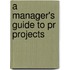A Manager's Guide To Pr Projects
