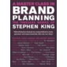 A Master Class in Brand Planning by Merry Baskin