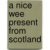 A Nice Wee Present From Scotland door Ivor Cutler