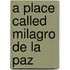 A Place Called Milagro De La Paz