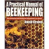 A Practical Manual of Beekeeping door David Cramp