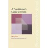 A Practitioner's Guide To Trusts door John Thurston