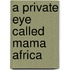 A Private Eye Called Mama Africa