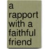 A Rapport with a Faithful Friend