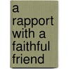 A Rapport with a Faithful Friend door Gussie Howard
