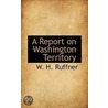 A Report On Washington Territory door W.H. Ruffner