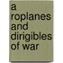 A Roplanes And Dirigibles Of War