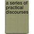 A Series Of Practical Discourses