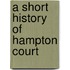 A Short History Of Hampton Court