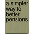 A Simpler Way To Better Pensions