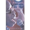 A Singer's Guide To Getting Work door Julia Payne