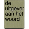 De uitgever aan het woord door T. Huibers