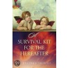 A Survival Kit For The Hereafter door Belinda Silbert