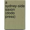 A Sydney-Side Saxon (Dodo Press) door Rolf Boldrewood