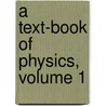 A Text-Book Of Physics, Volume 1 by Sir Joseph John Thomson