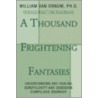 A Thousand Frightening Fantasies door William Van Ornum