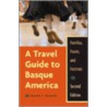 A Travel Guide to Basque America door Nancy Zubiri