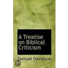 A Treatise On Biblical Criticism by Samuel Davidson