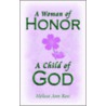 A Woman Of Honor; A Child Of God door MeLissa Ann Ross
