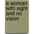A Woman With Sight And No Vision