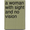 A Woman With Sight And No Vision door Sharon D. Blackmon