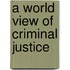 A World View Of Criminal Justice