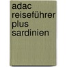 Adac Reiseführer Plus Sardinien by Unknown