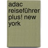 Adac Reiseführer Plus! New York door Christine Metzger