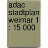 Adac Stadtplan Weimar 1 : 15 000 door Adac Stadtplan