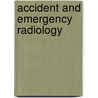 Accident and Emergency Radiology door Nigel Raby