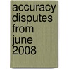 Accuracy Disputes from June 2008 by Books Llc