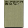 Acknowledgement Of Black History by Dr. Leon Apolon