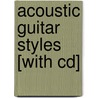 Acoustic Guitar Styles [with Cd] door Larry Sandberg