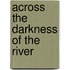 Across the Darkness of the River